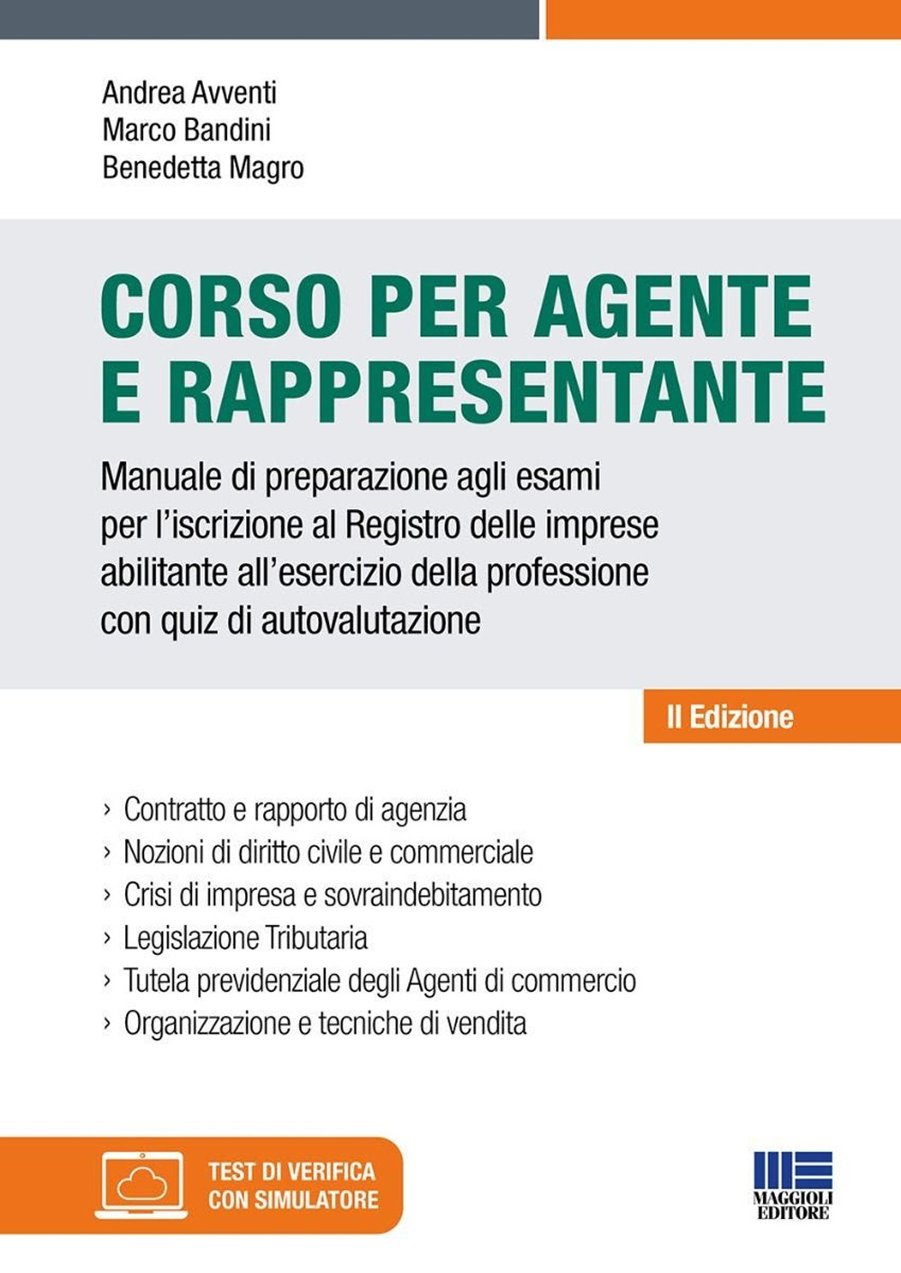 Corso per agente e rappresentante. Manuale di preparazione agli esami per l'iscrizione al Registro delle imprese abilitante all'esercizio della professione con quiz di autovalutazione
