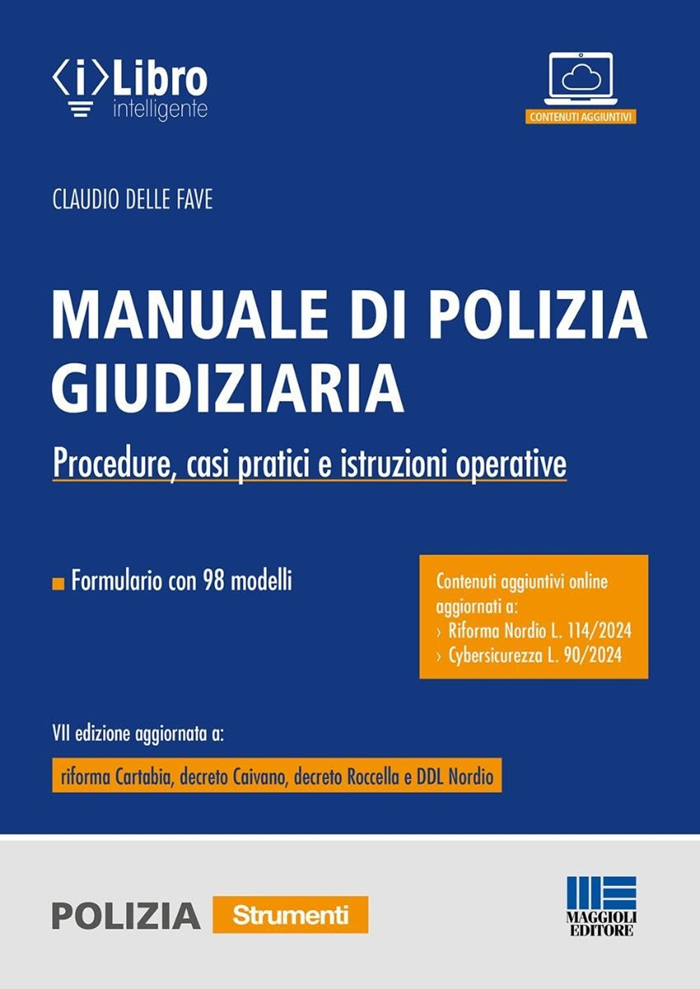 Manuale di polizia giudiziaria. Procedure, casi pratici e istruzioni operative. Aggiornato a Riforma Nordio e Cybersicurezza