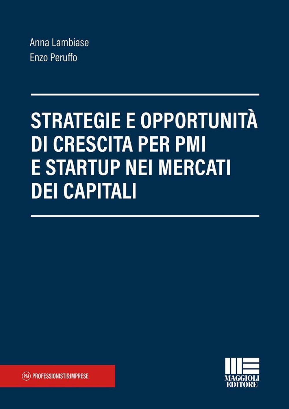 Strategie e opportunità per startup e PMI: capitali, crescita e mercati finanziari