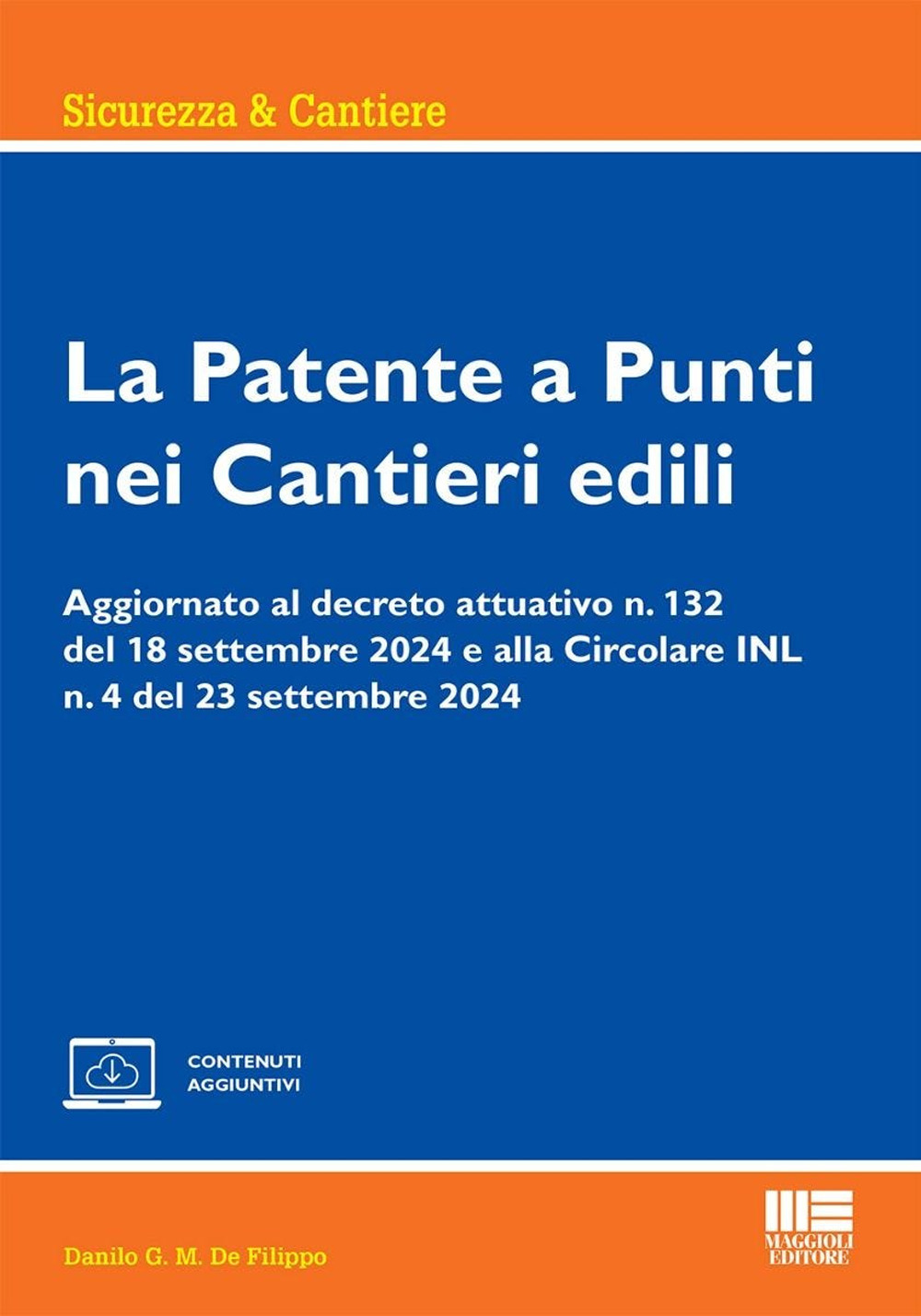 La patente a punti nei cantieri edili. Aggiornato al decreto attuativo n. 132 del 18 settembre 2024 e alla Circolare INL n. 4 del 23 settembre 2024