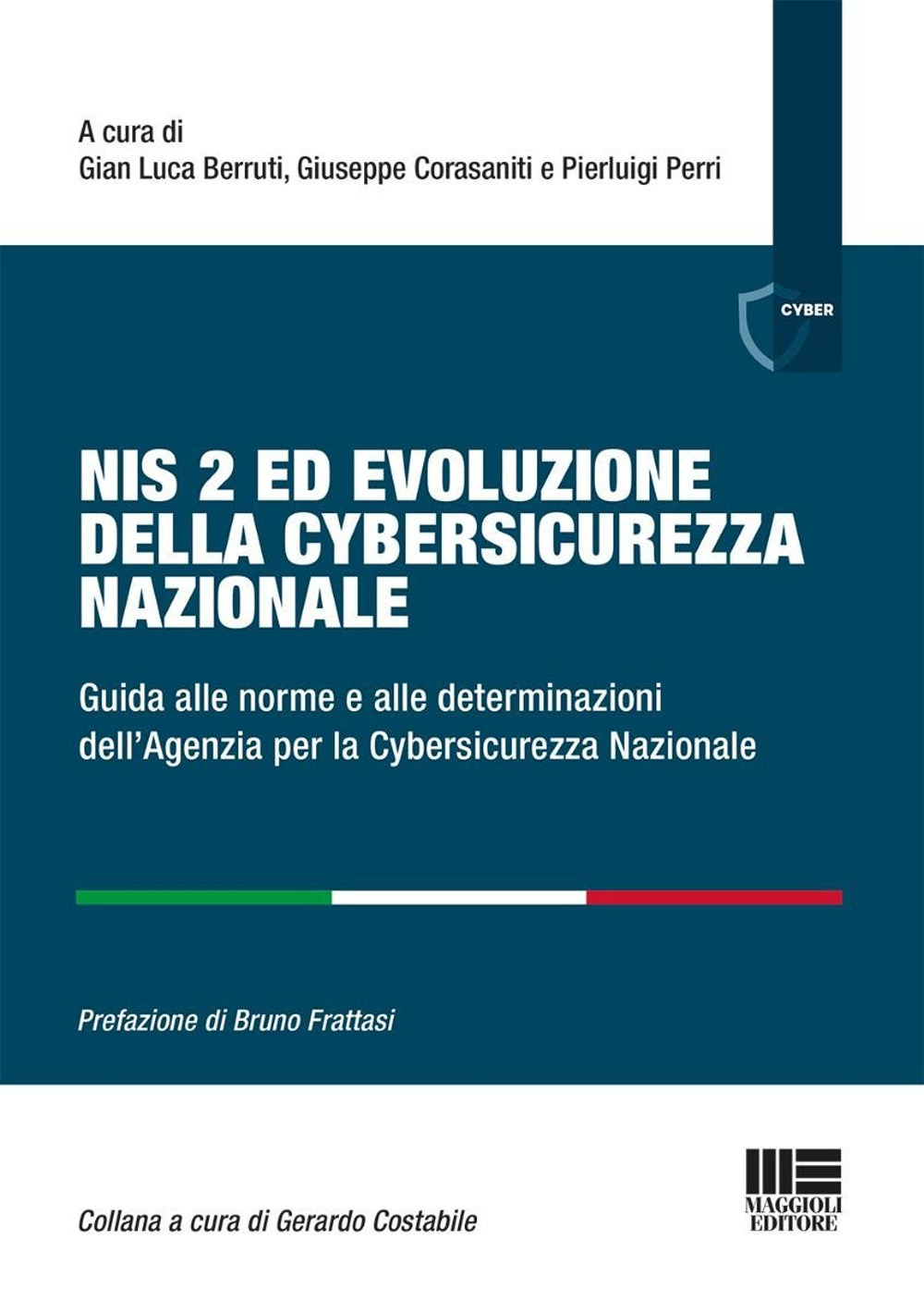 Nis 2 ed evoluzione della cybersicurezza nazionale. Guida alle norme e alle determinazioni dell'Agenzia per la Cybersicurezza Nazionale
