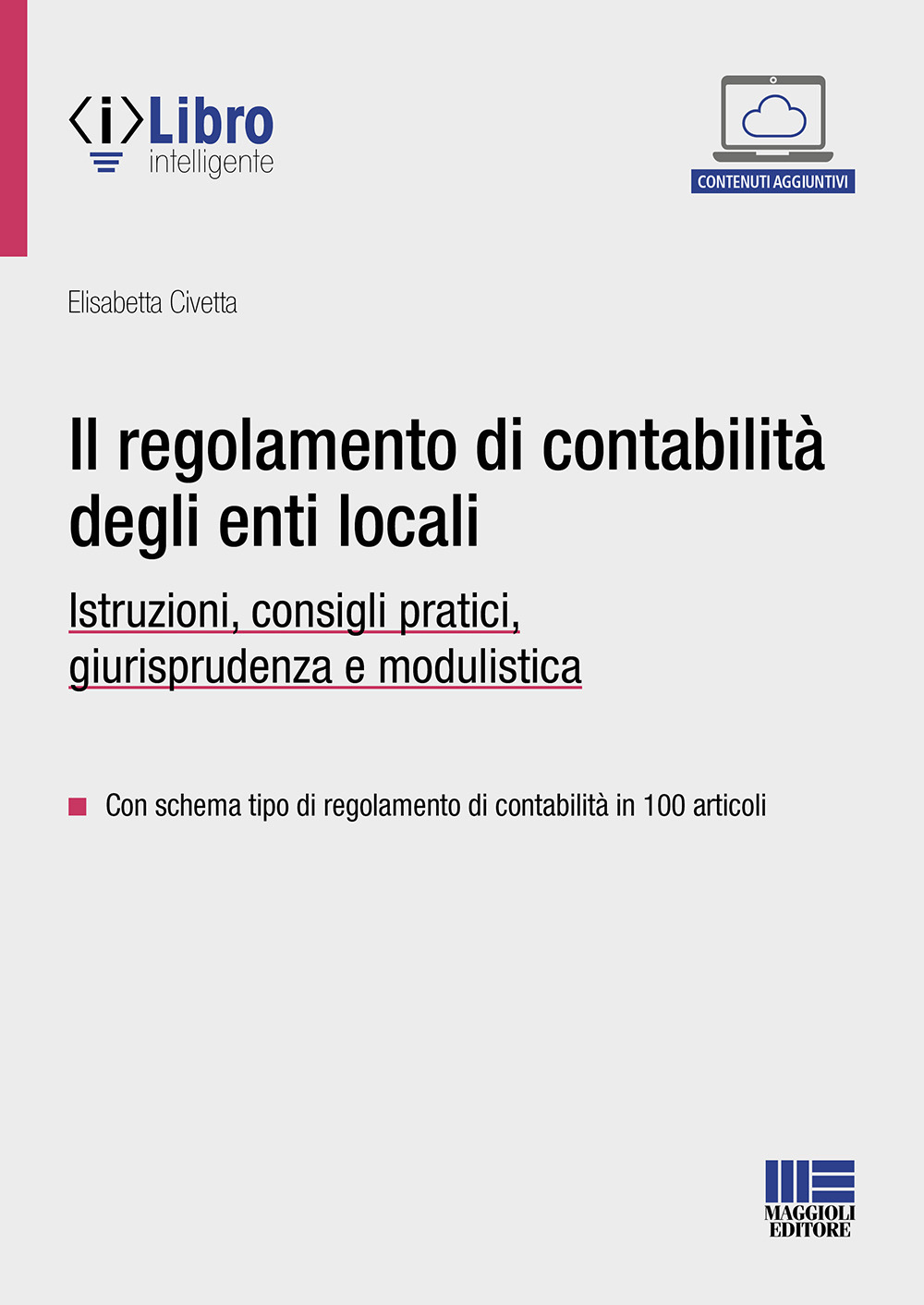 Il regolamento di contabilità degli enti locali. Istruzioni, consigli pratici, giurisprudenza e modulistica