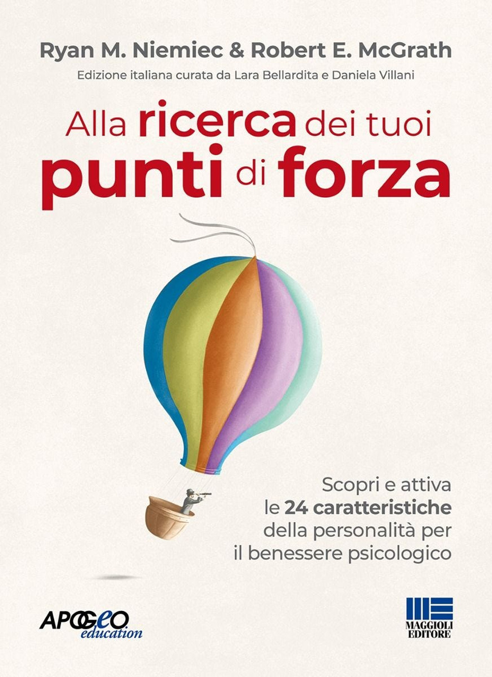 Alla ricerca dei tuoi punti di forza. Scopri e attiva le 24 caratteristiche della personalità per il benessere psicologico