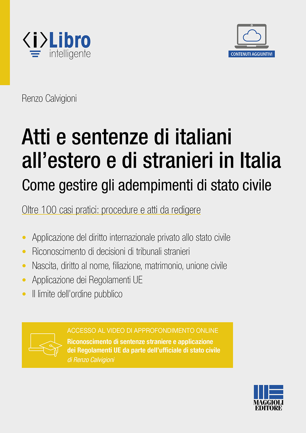 Atti e sentenze di italiani all'estero e di stranieri in Italia. Come gestire gli adempimenti di stato civile. Oltre 100 casi pratici: procedure e atti da redigere