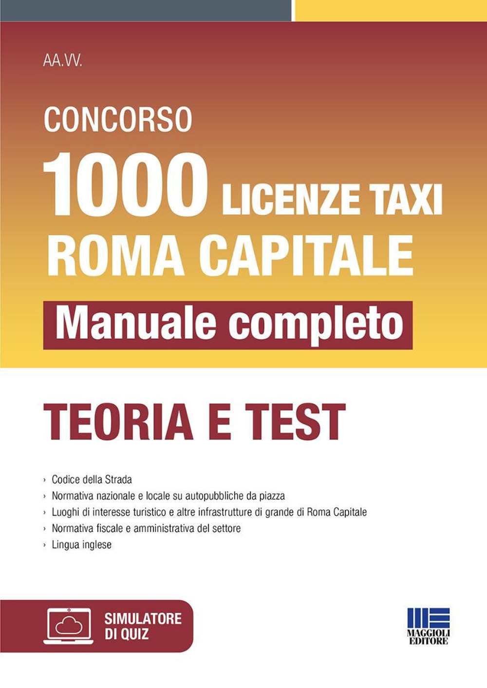 Concorso 1000 licenze taxi Roma capitale. Manuale completo. Teoria e test
