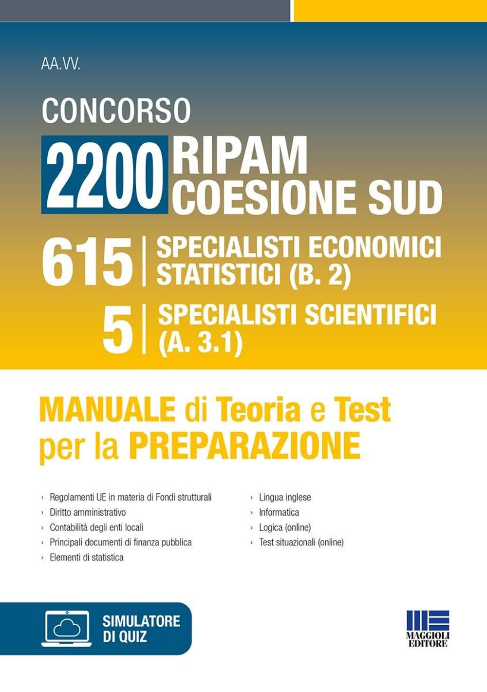 Concorso 2200 Ripam coesione Sud. 615 specialisti economici statistici (B.2) e 5 specialisti scientifici (A.3.1). Manuale di teoria e test per la preparazione