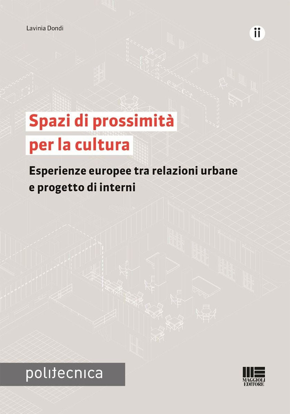 Spazi di prossimità per la cultura. Esperienze europee tra relazioni urbane e progetto di interni