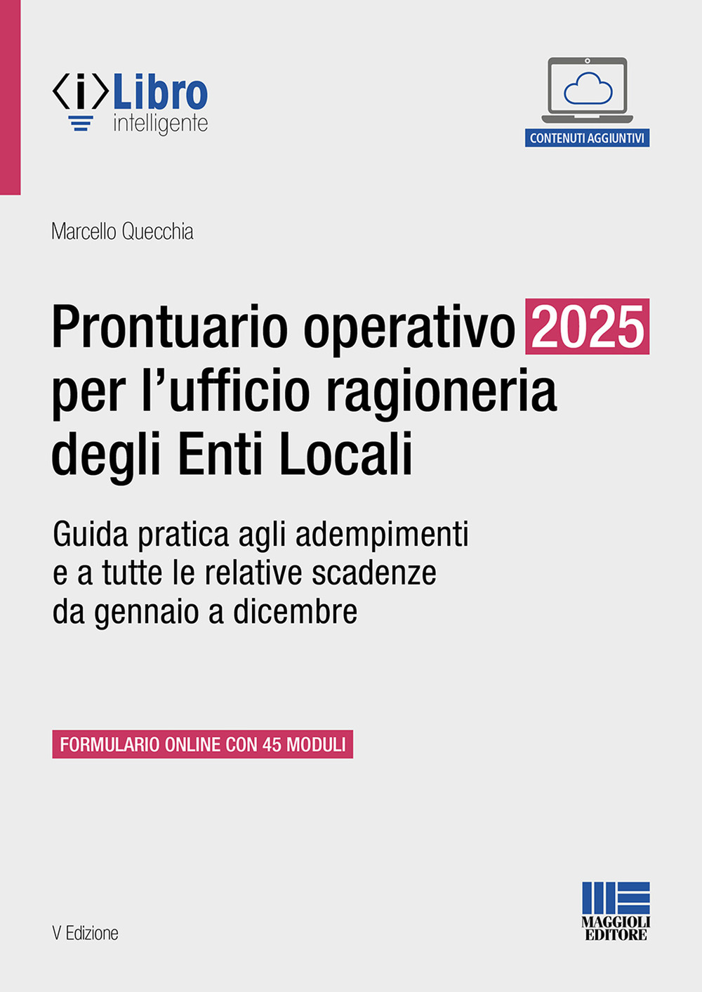 Prontuario operativo 2025 per l'ufficio ragioneria degli Enti Locali. Guida pratica per tutti gli adempimenti e le relative scadenze da gennaio a dicembre