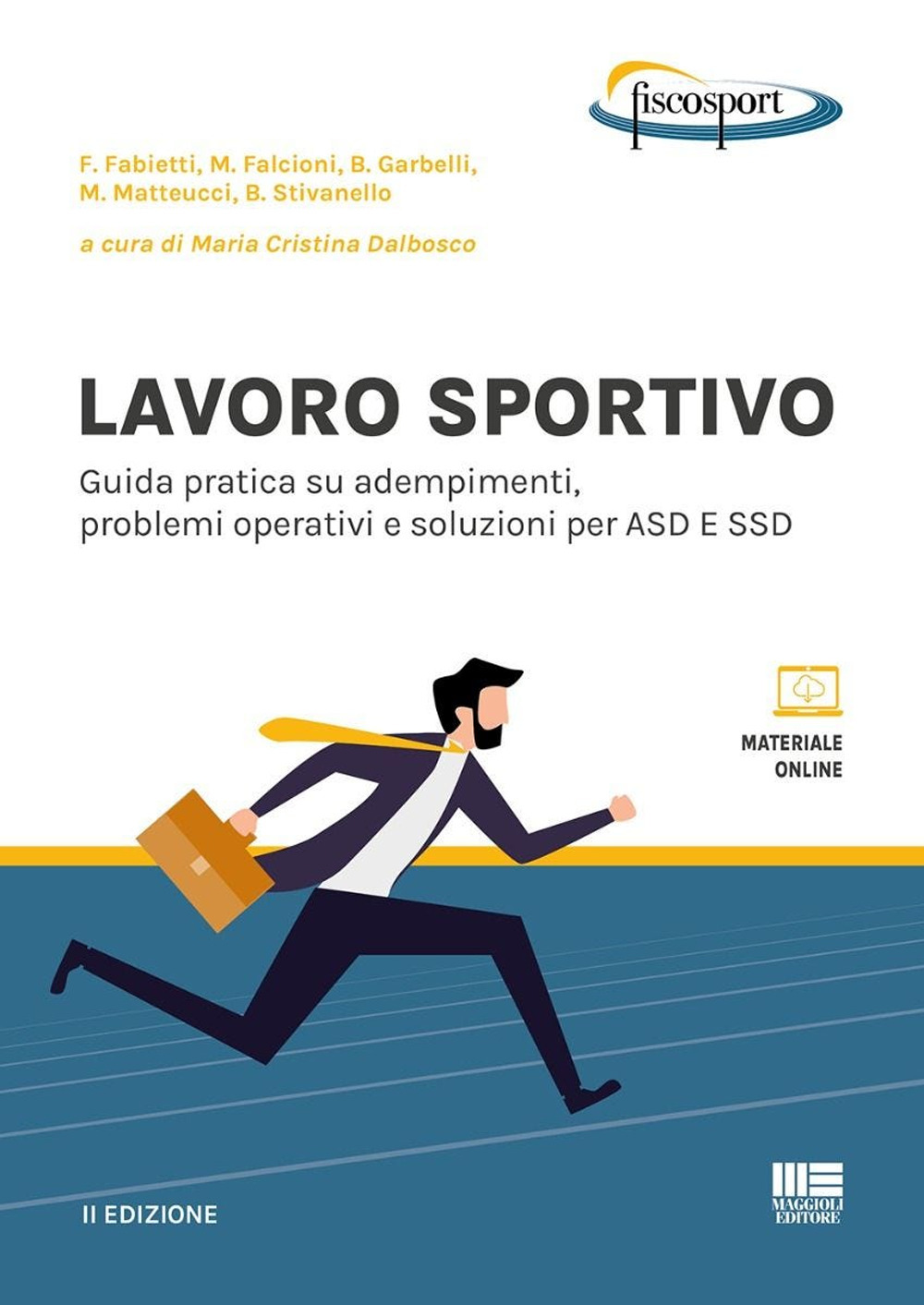 Lavoro sportivo. Guida pratica su adempimenti, problemi operativi e soluzioni per ASD E SSD