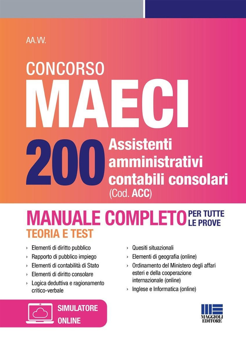 Concorso MAECI 200 assistenti amministrativi contabili consolari. Manuale completo. Teoria e test per tutte le prove