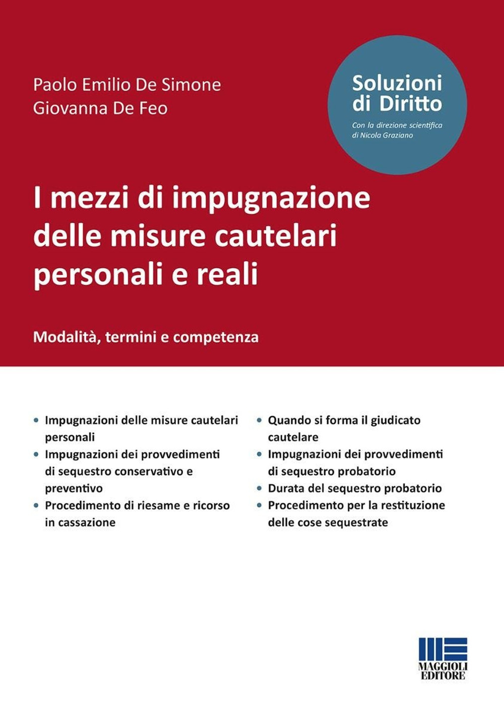 I mezzi di impugnazione delle misure cautelari personali e reali. Modalità, termini e competenza