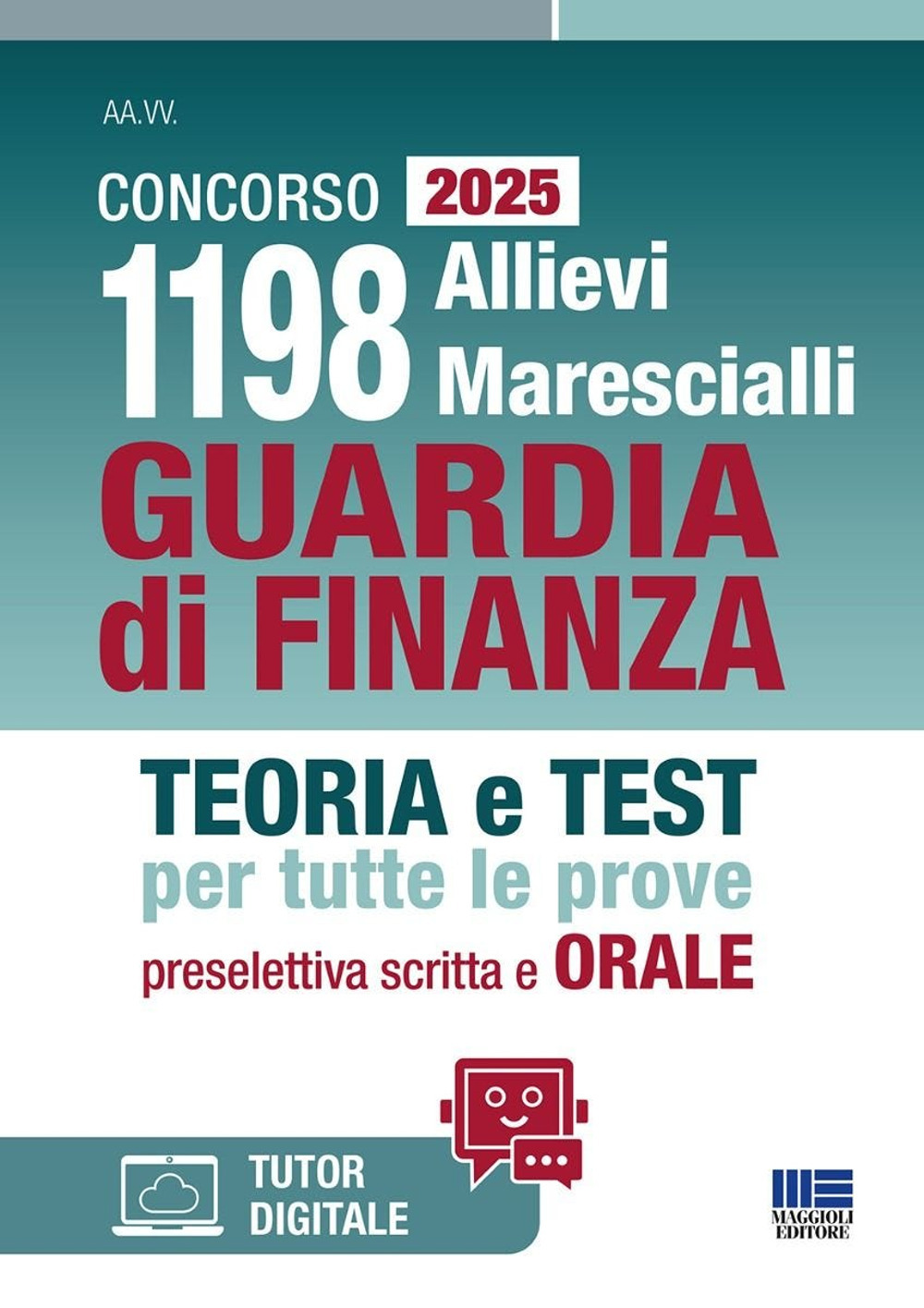 Concorso 1198 allievi marescialli Guardia di Finanza 2025. Teoria e test per tutte le prove preselettiva scritta e orale