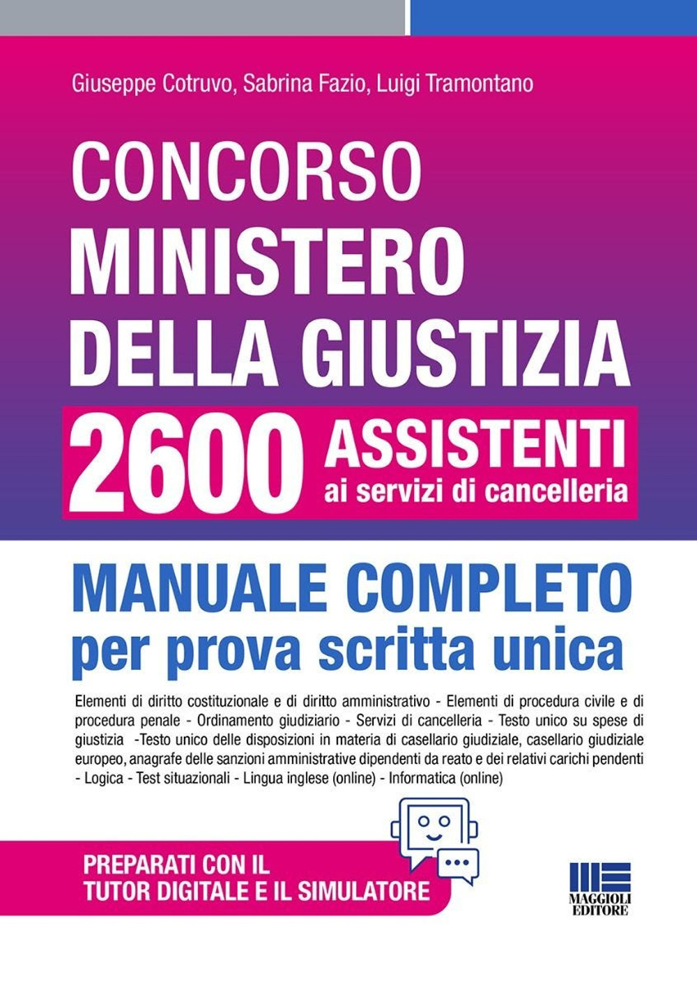 Concorso Ministero della Giustizia 2600 assistenti ai servizi di cancelleria. Manuale completo per prova scritta unica conforme al bando. Aggiornato al recente Decreto Sicurezza (D.L. 48/2025)