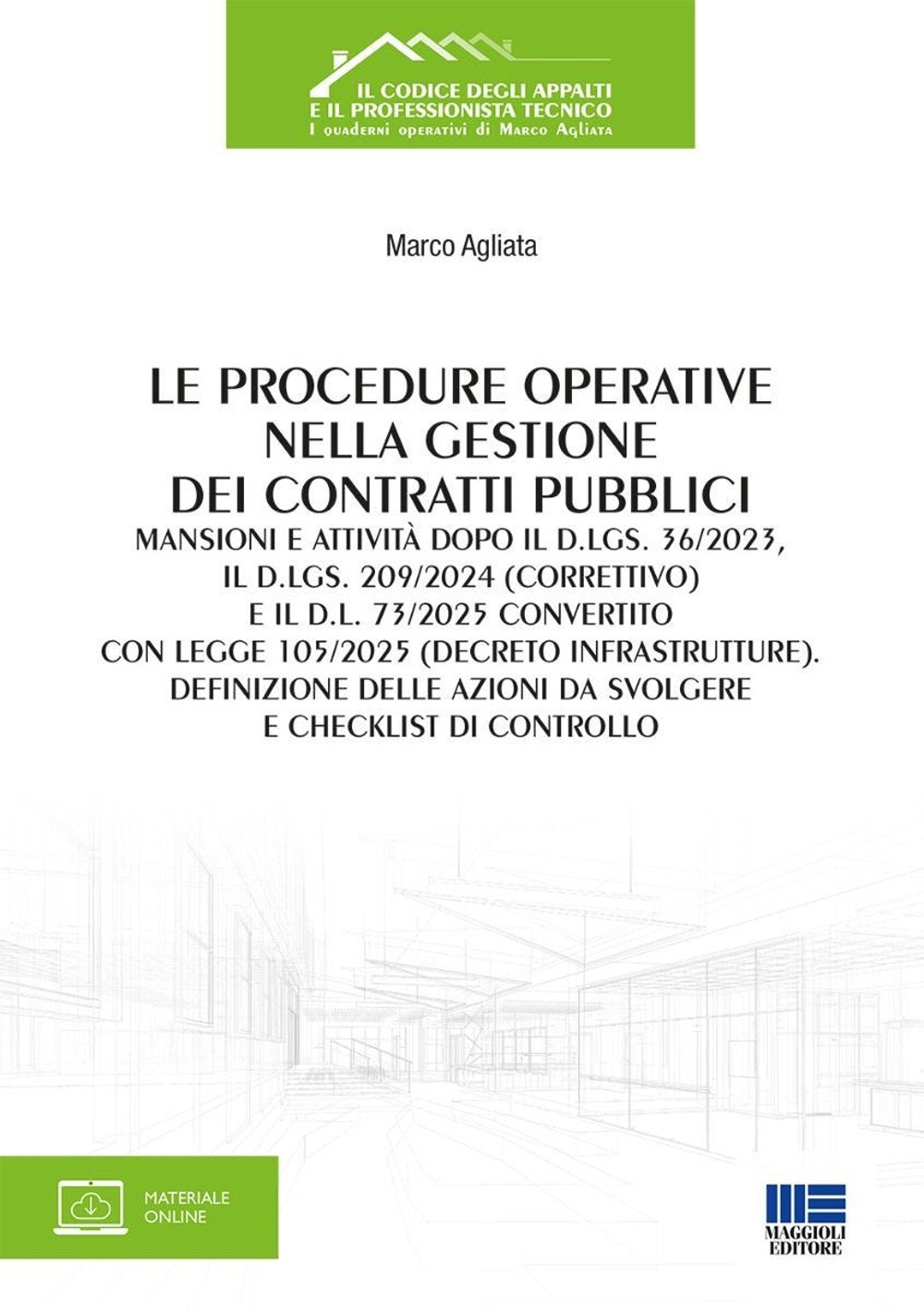 Le procedure operative nella gestione dei contratti pubblici. Mansioni e attività dopo il d.lgs. 36/2023, il d.lgs. 209/2024 (correttivo) e il d.l. 73/2025 convertito con legge 105/2025 (decreto infrastrutture). Definizione delle azioni da svolgere e checklist di controllo
