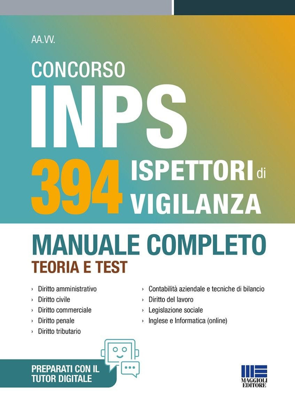 Concorso INPS 394 ispettori di vigilanza 2025. Manuale completo - teoria e test