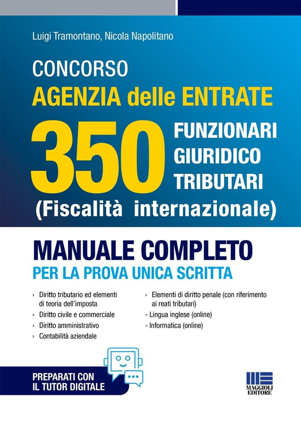 Concorso Agenzia Delle Entrate 350 Funzionari giuridico tributari (Fiscalità internazionale). Manuale completo per la prova unica scritta