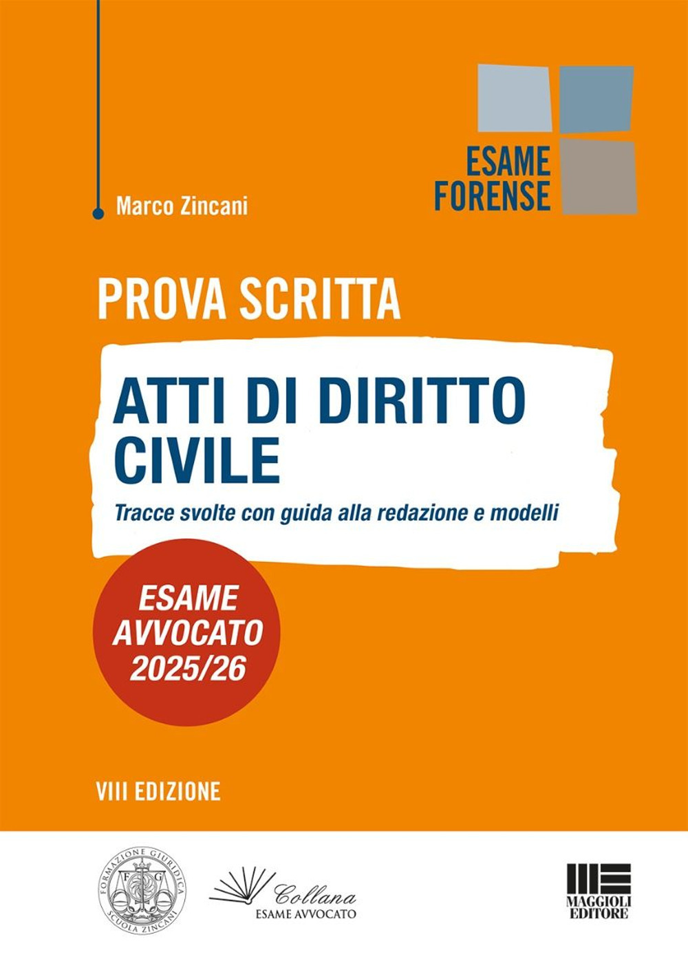 Prova scritta. Atti di diritto Civile. Tracce svolte con guida alla redazione e modelli. Esame avvocato 2025/2026