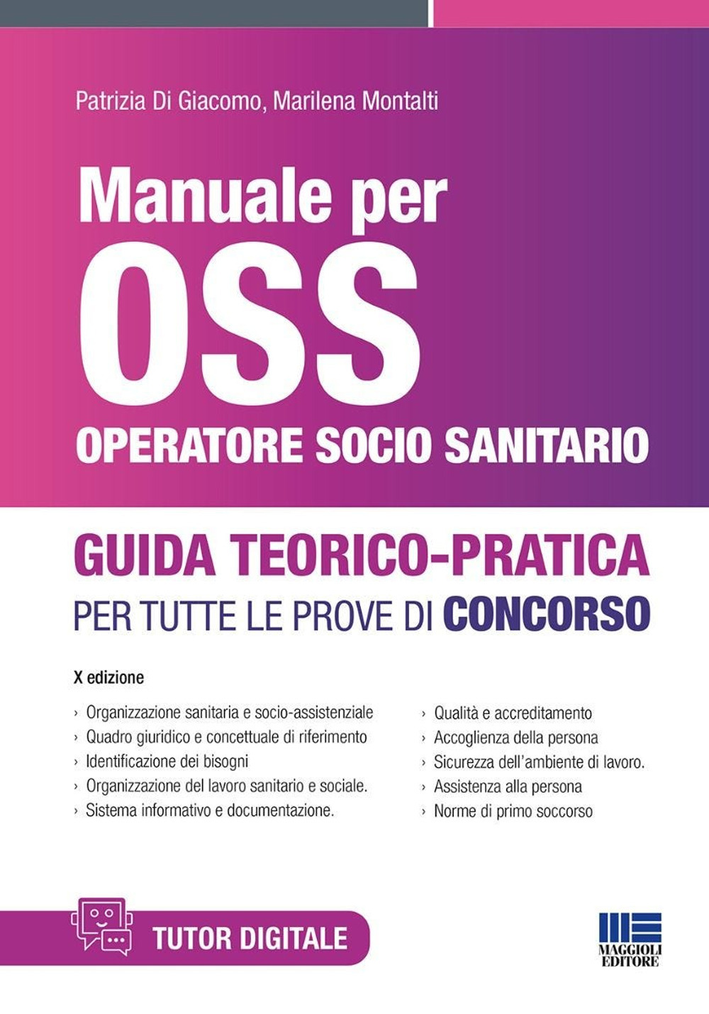 Manuale per OSS Operatore Socio Sanitario. Guida teorico pratica per tutte le prove di concorso