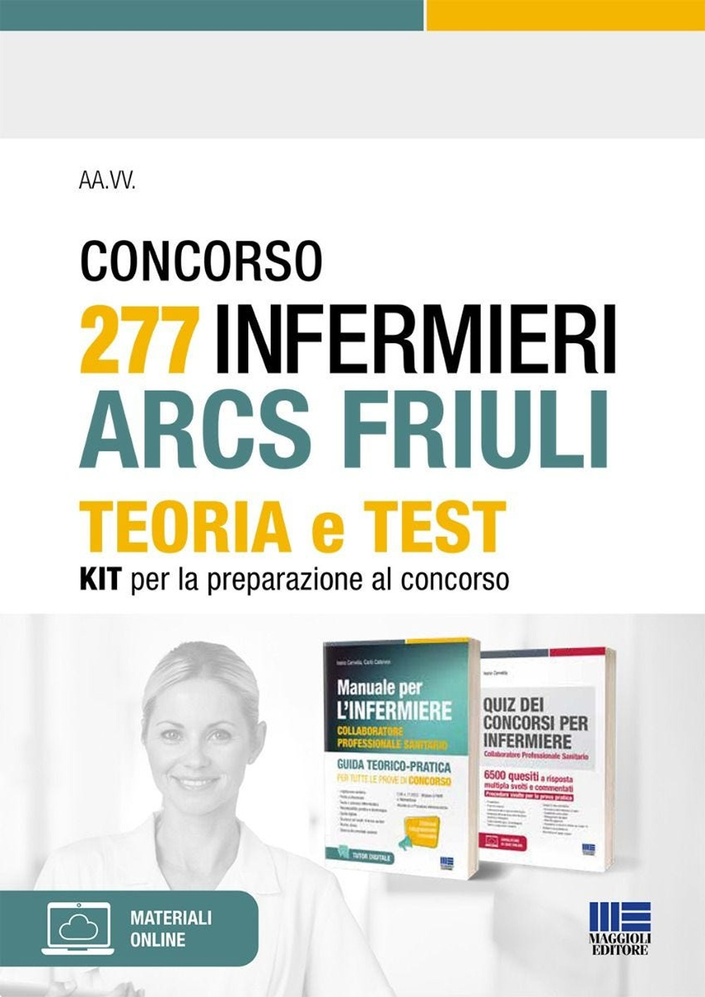 Concorso 277 Infermieri ARCS Friuli. Teoria e test. Kit per la preparazione al concorso