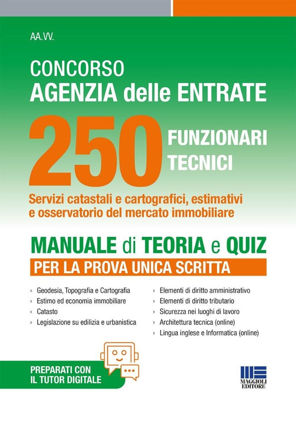 Concorso agenzia delle entrate 250 funzionari tecnici. Manuale di teoria e quiz per la prova unica scritta
