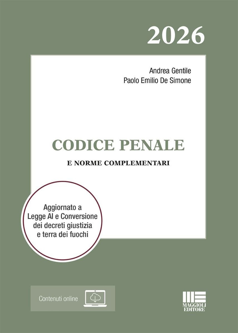 Codice Penale 2026 e norme complementari. Aggiornato a Legge AI e Conversione dei decreti giustizia e terra dei fuochi