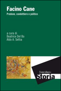 Facino Cane. Predone, condottiero e politico