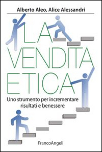 La vendita etica. Uno strumento per incrementare risultati e benessere