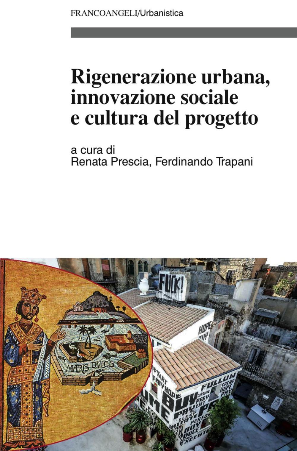 Rigenerazione urbana, innovazione sociale e cultura del progetto