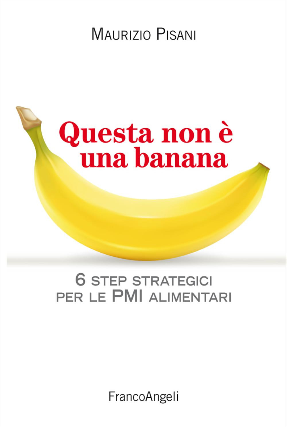 Questa non è una banana. 6 step strategici per le PMI alimentari