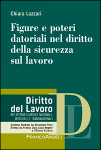 Figure e poteri datoriali nel diritto della sicurezza sul lavoro