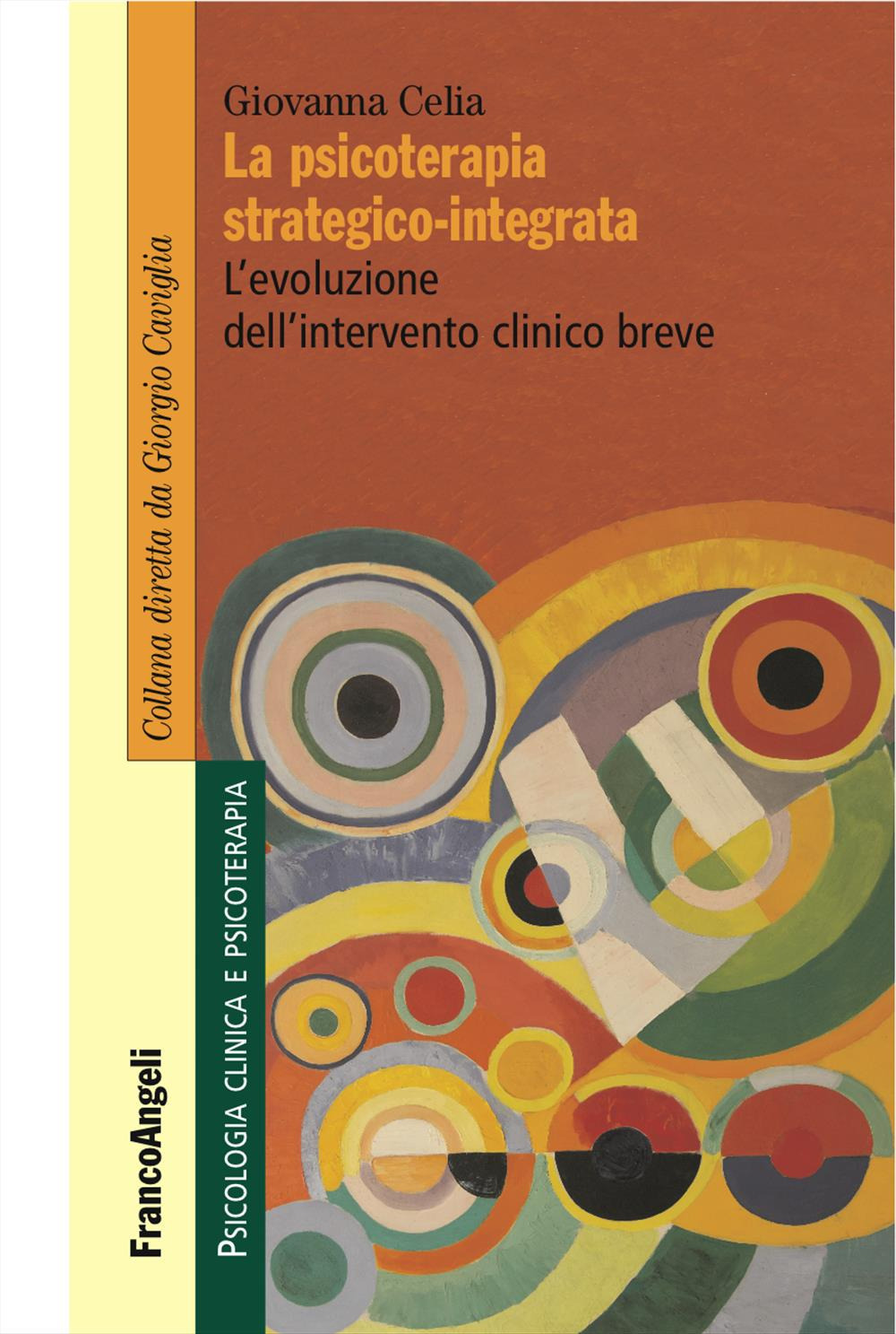 La psicoterapia strategico-integrata. L'evoluzione dell'intervento clinico breve