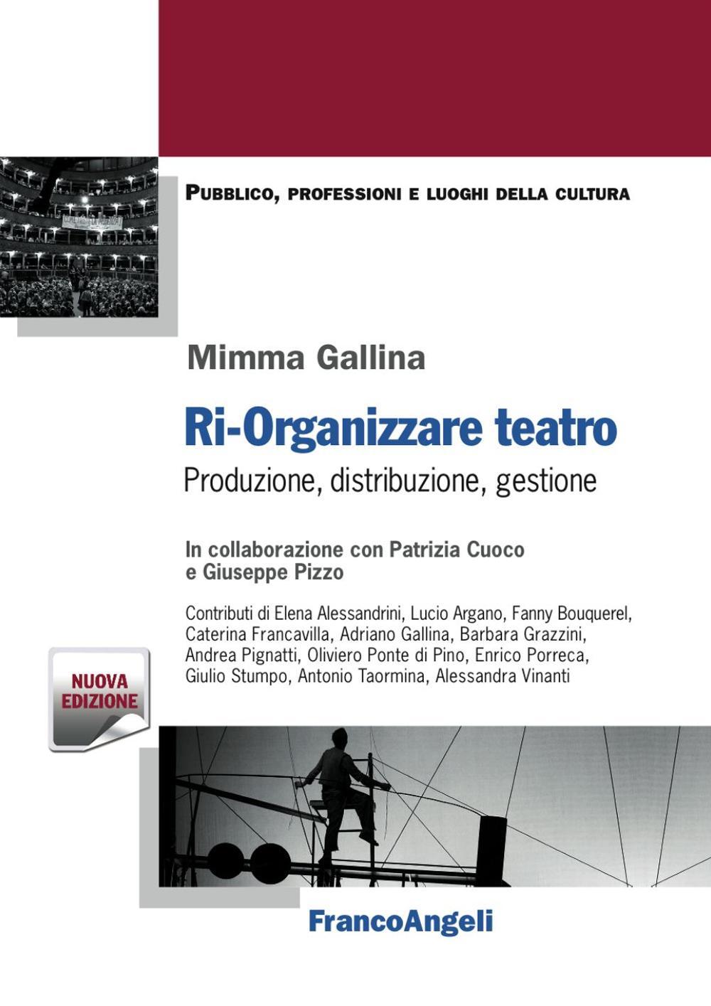 Ri-organizzare teatro. Produzione, distribuzione, gestione