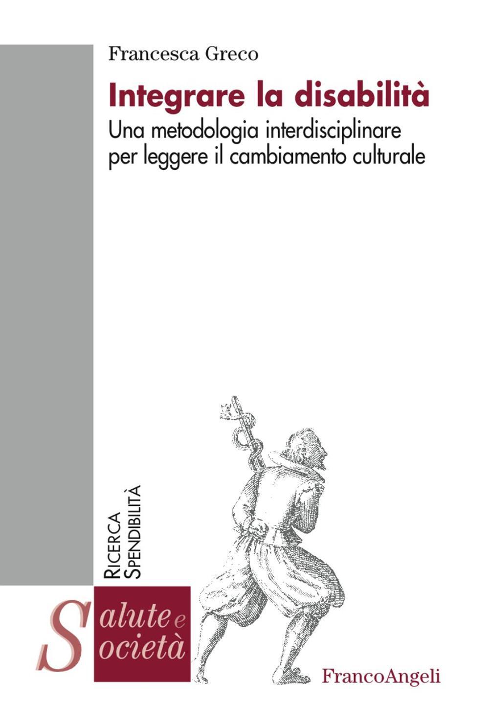 Integrare la disabilità. Una metodologia interdisciplinare per leggere il cambiamento culturale