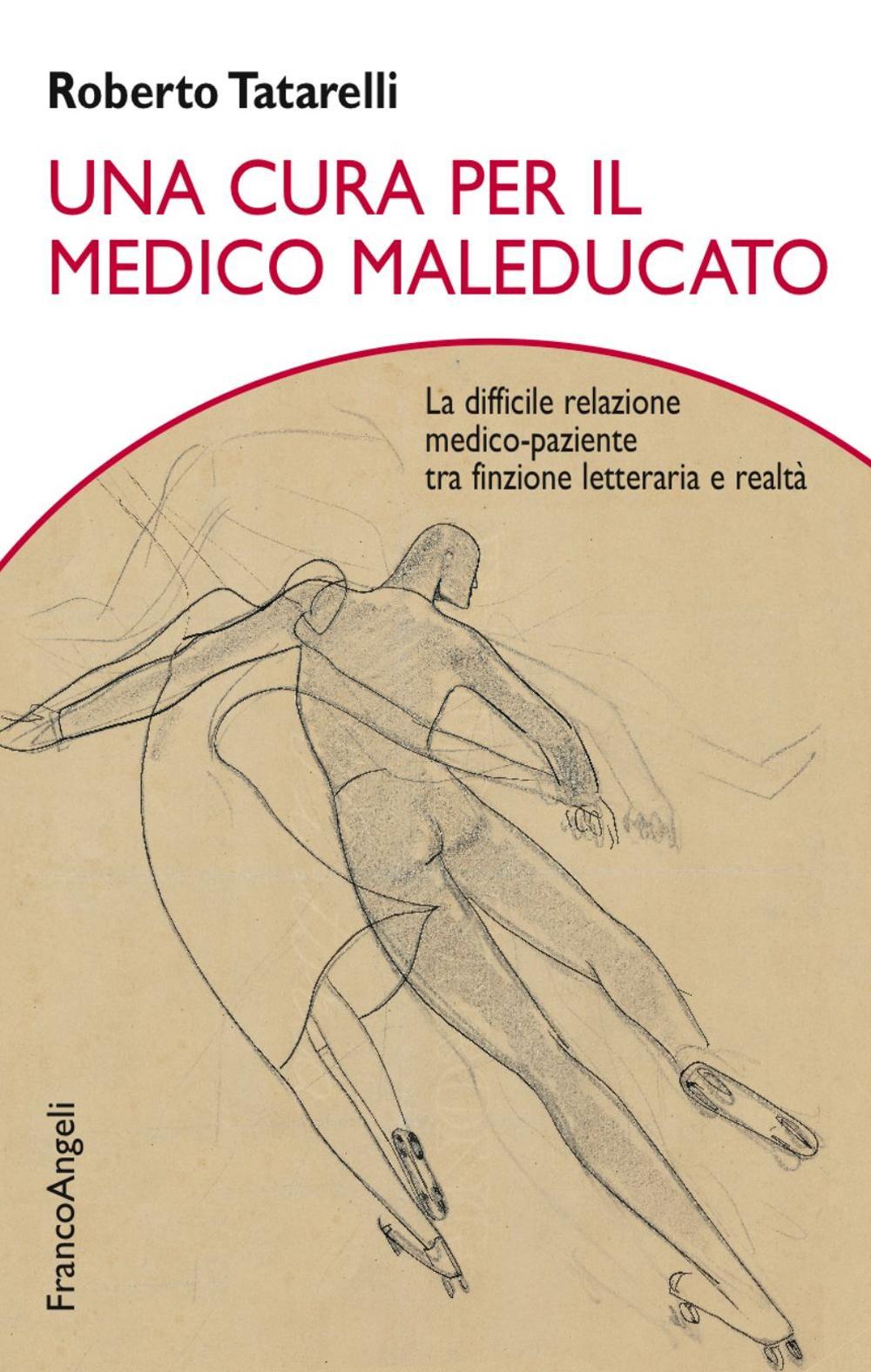 Una cura per il medico maleducato. La difficile relazione medico-paziente tra finzione letteraria e realtà