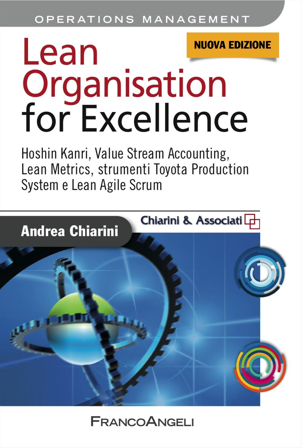 Lean organization for excellence. Hoshin Kanri, value stream accounting, lean metrics, strumenti Toyota production system e lean agile scrum