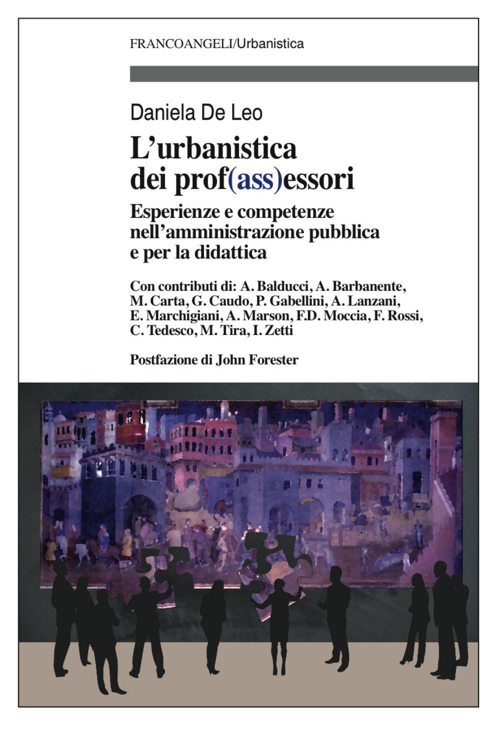 L'urbanistica e dei prof(ass)essori. Esperienze e competenze nell’amministrazione pubblica e per la didattica