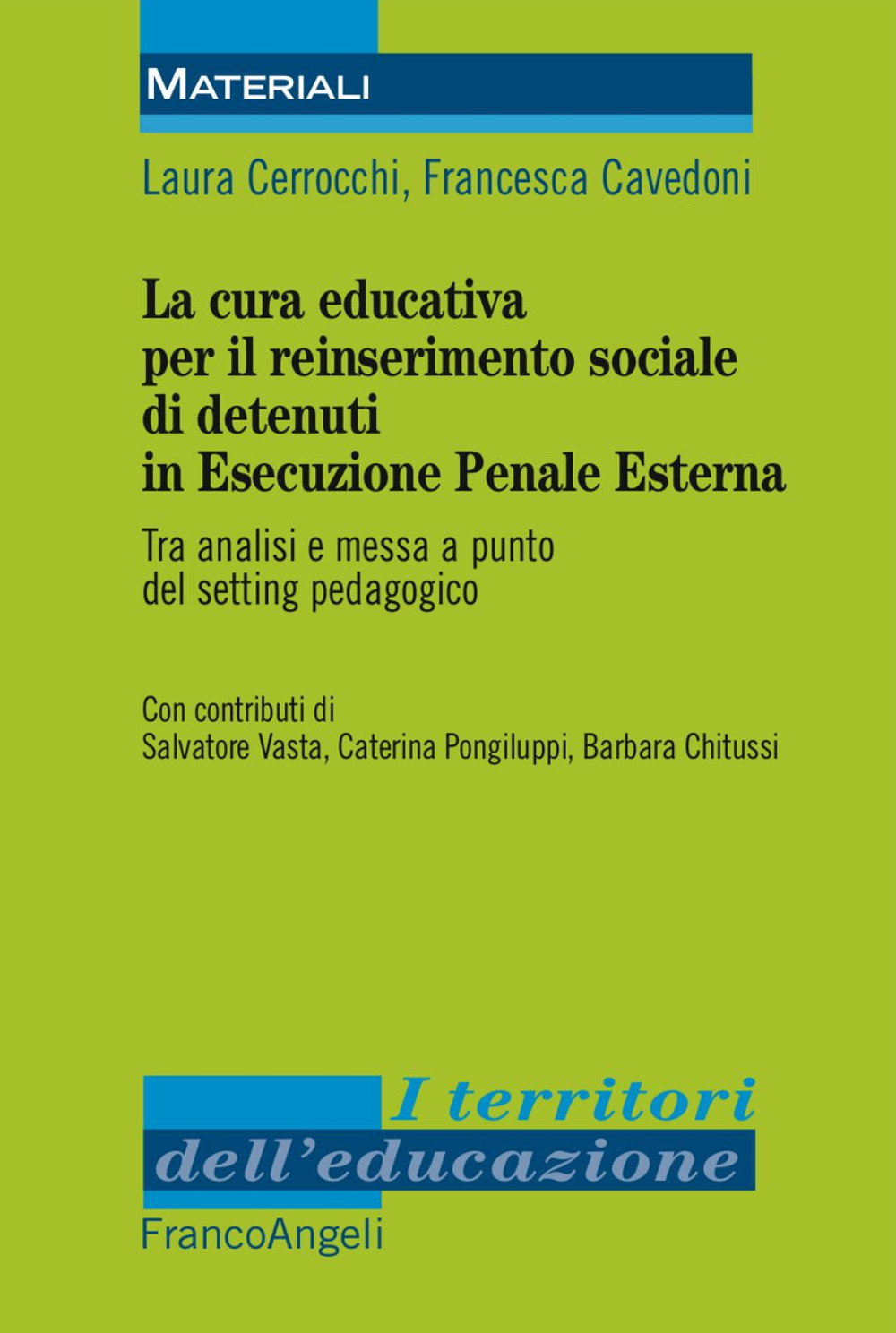 La cura educativa per il reinserimento sociale dei detenuti in esecuzione penale esterna. Tra analisi e messa a punto del setting pedagogico