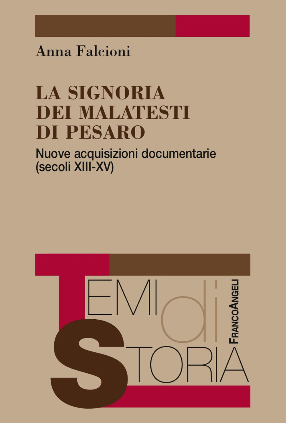 La Signoria dei Malatesti di Pesaro. Nuove acquisizioni documentarie (secoli XIII-XV)