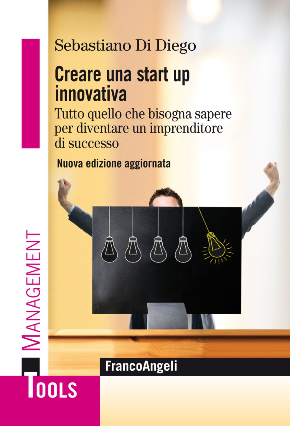 Creare una start up innovativa. Tutto quello che bisogna sapere per diventare un imprenditore di successo