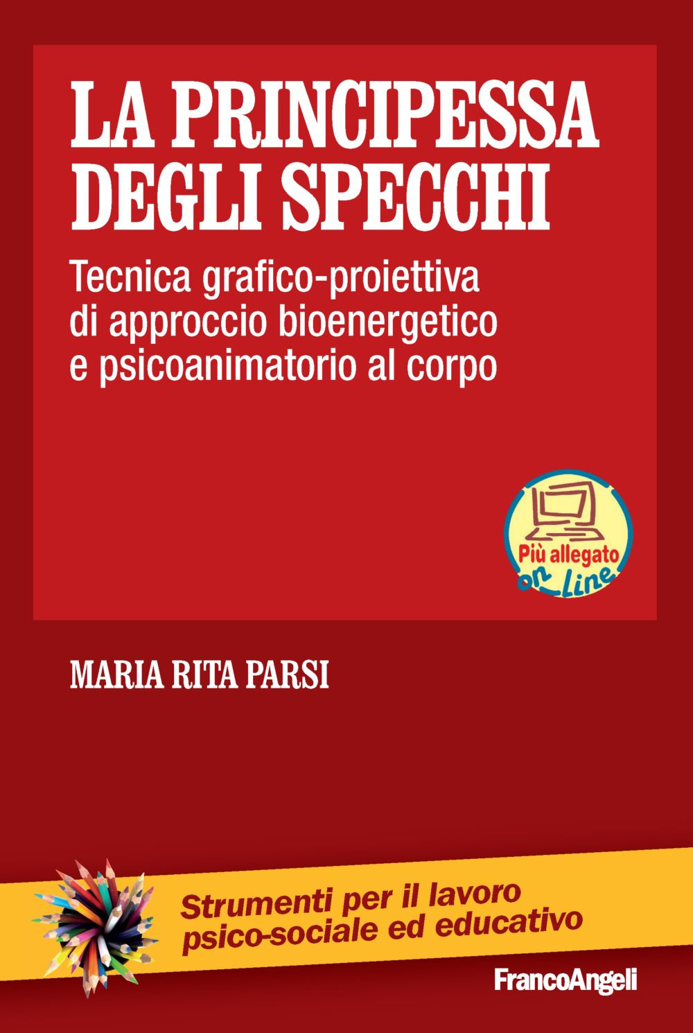La principessa degli specchi. Tecnica grafico-proiettiva di approccio psicoanimatorio al corpo