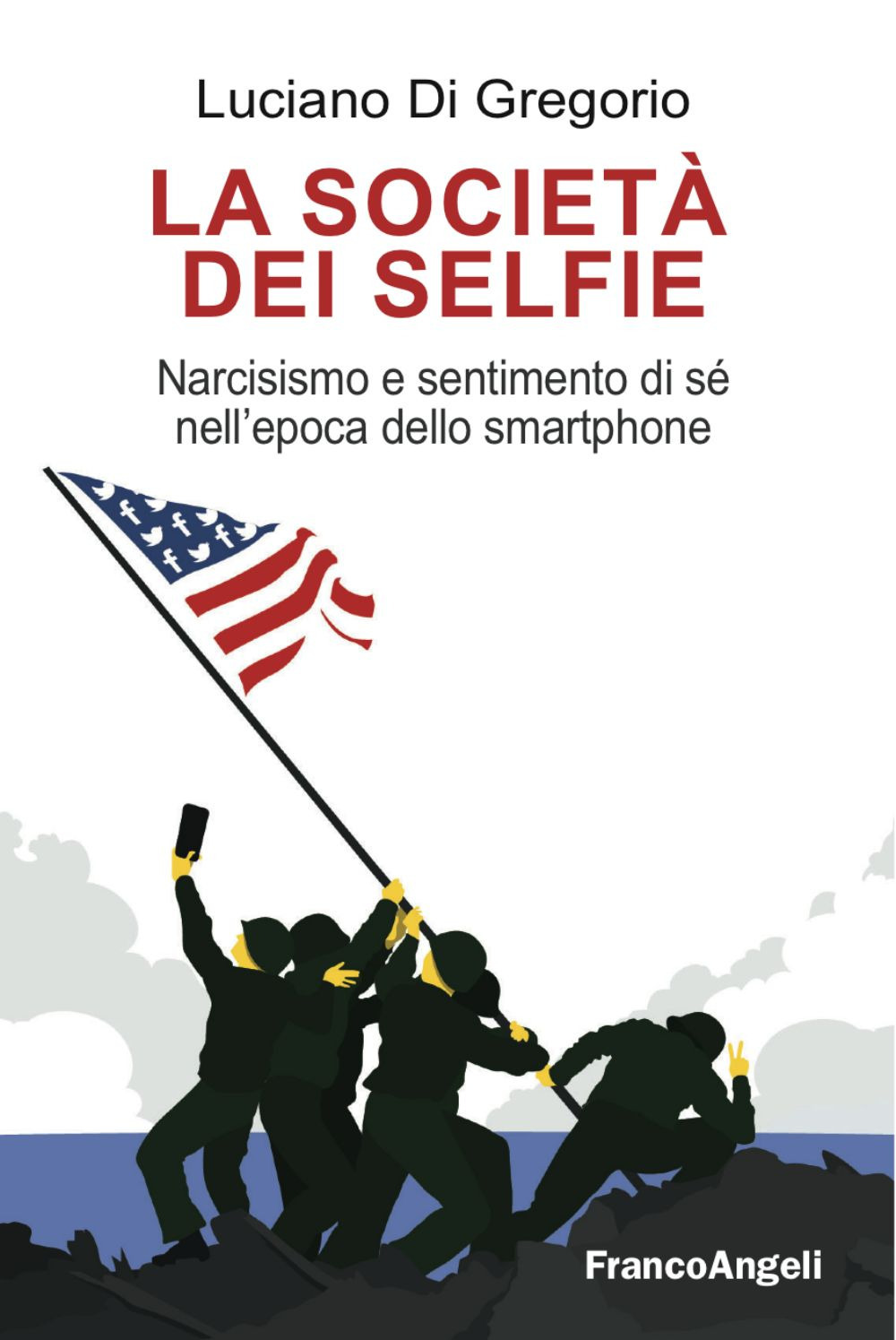 La società dei selfie. Narcisismo e sentimento di sé nell'epoca dello smartphone