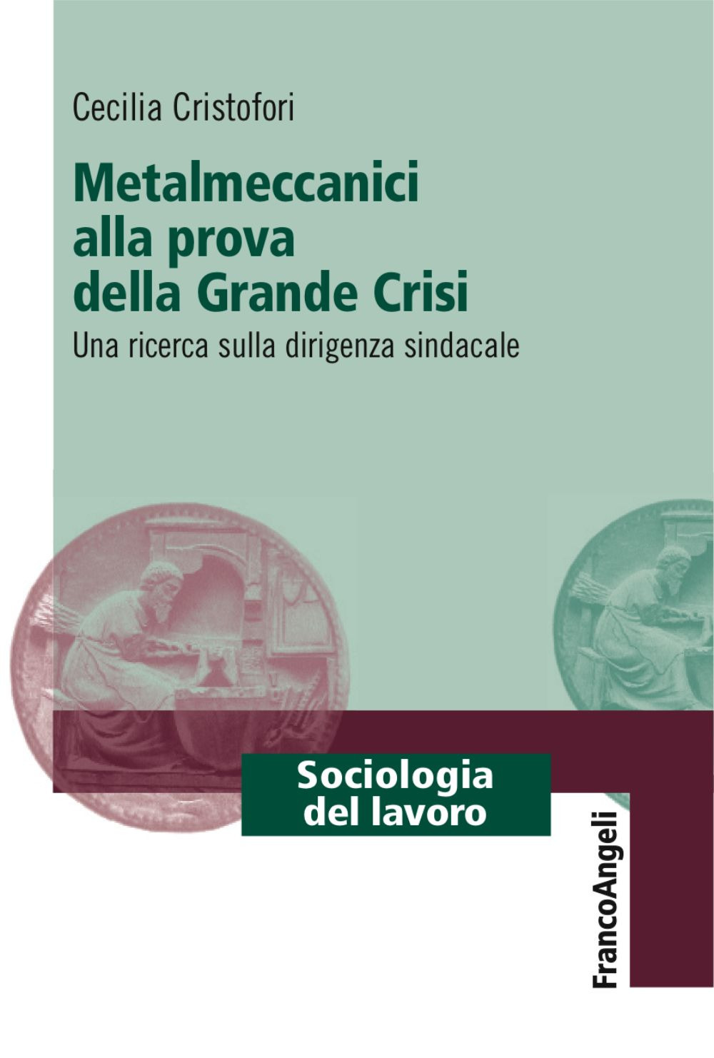 Metalmeccanici alla prova della grande crisi. Una ricerca sulla dirigenza sindacale