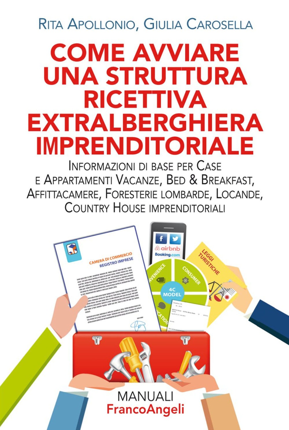 Come avviare una struttura ricettiva extralberghiera imprenditoriale. Informazioni di base per case e appartamenti vacanze, bed & breakfast, affittacamere, foresterie lombarde, locande, country house