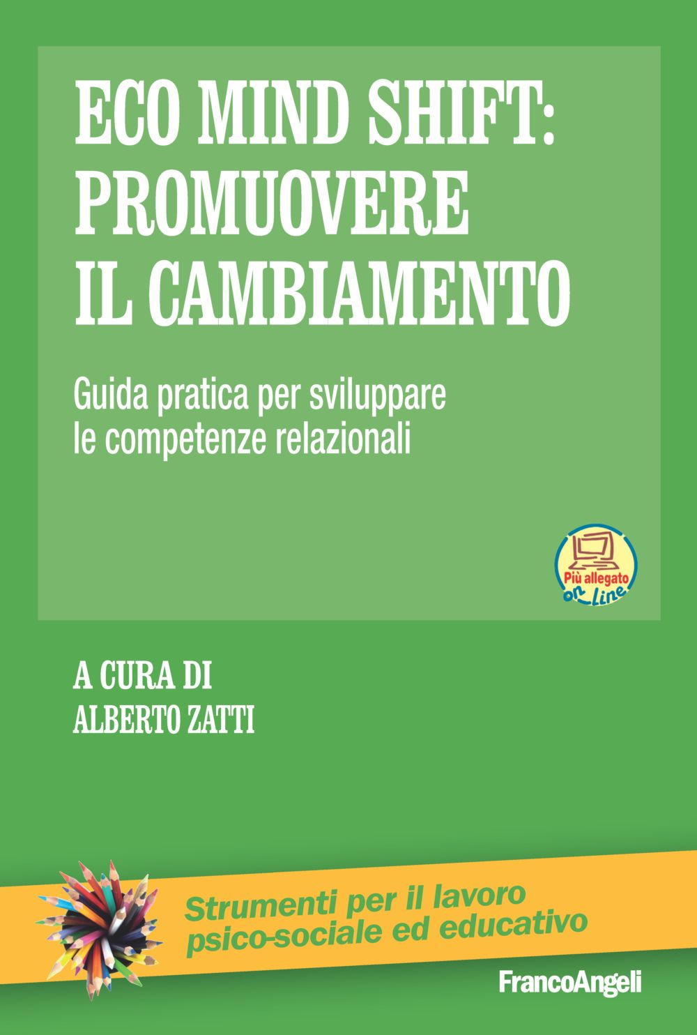 Eco mind shift: promuovere il cambiamento. Guida pratica per sviluppare le competenze relazionali