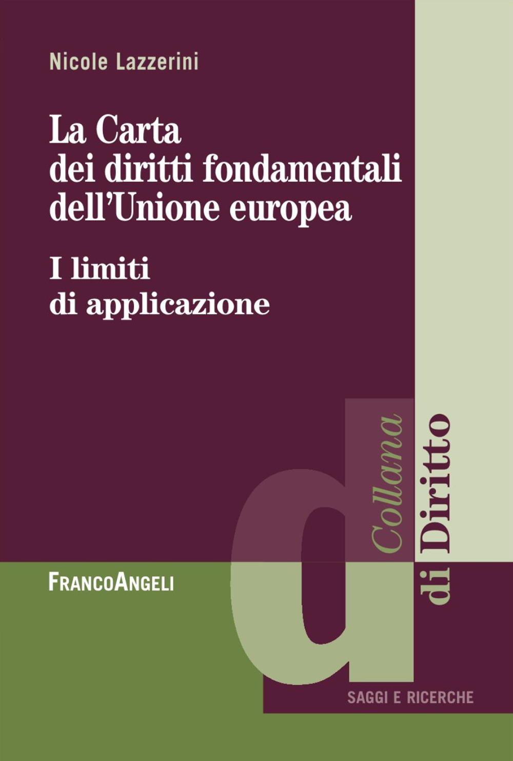 La carta dei diritti fondamentali dell'Unione Europea. I limiti di applicazione