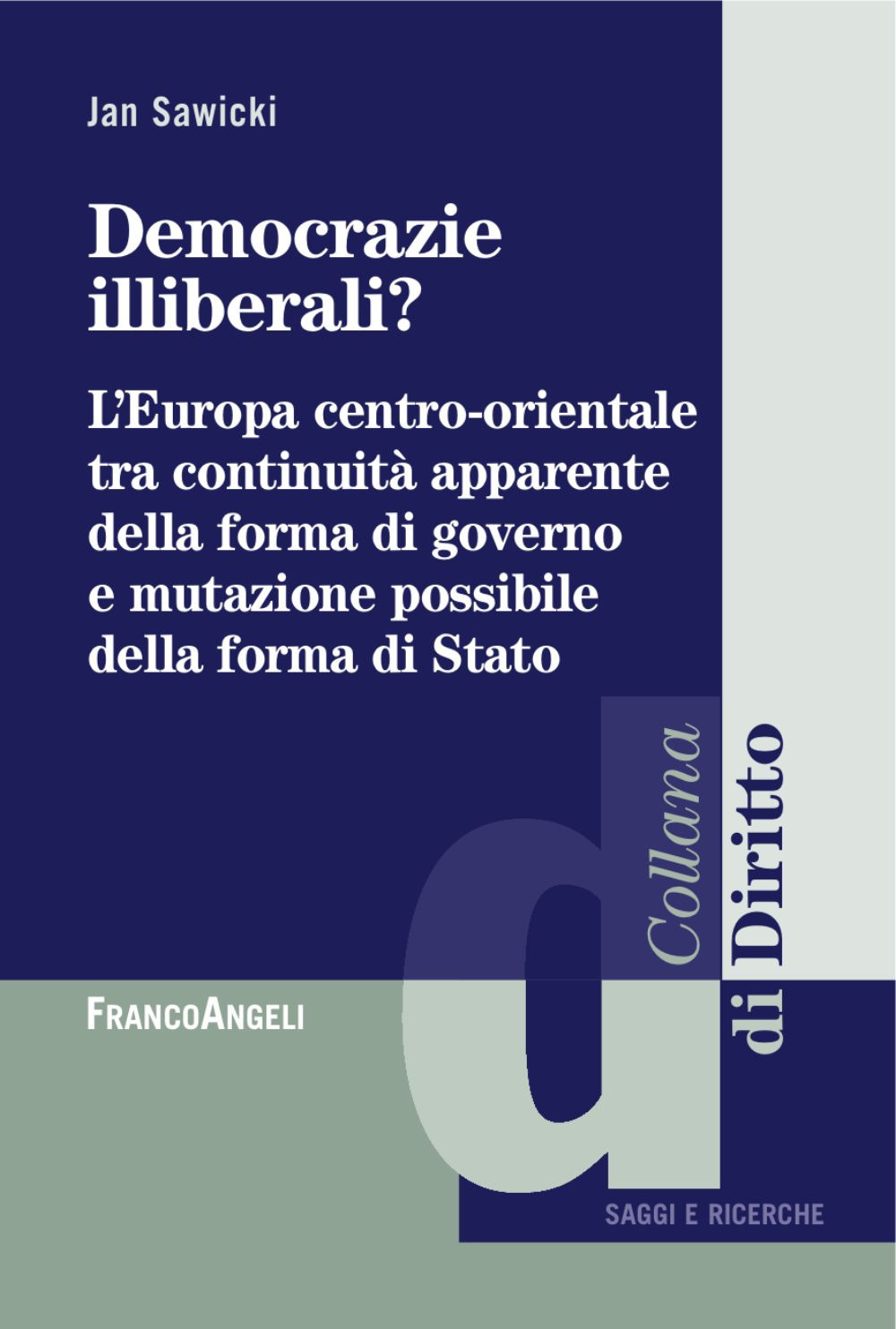 Democrazie illiberali? L'Europa centro-orientale tra continuità apparente della forma di governo e mutazione possibile della forma di Stato