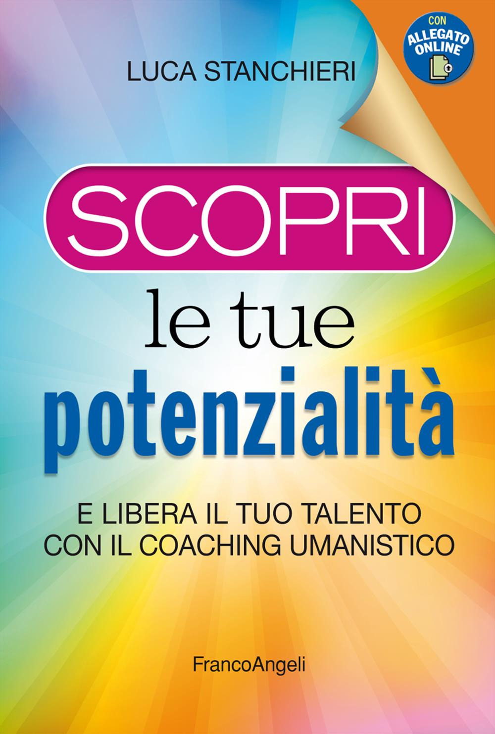 Scopri le tue potenzialità. E libera il tuo talento con il coaching umanistico