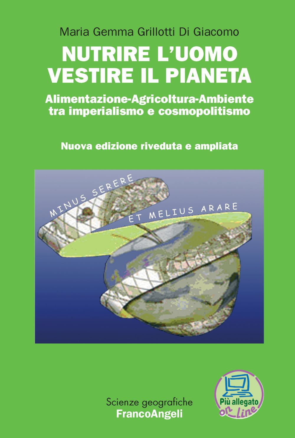 Nutrire l'uomo vestire il pianeta. Alimentazione-Agricoltura-Ambiente tra imperialismo e cosmopolitismo