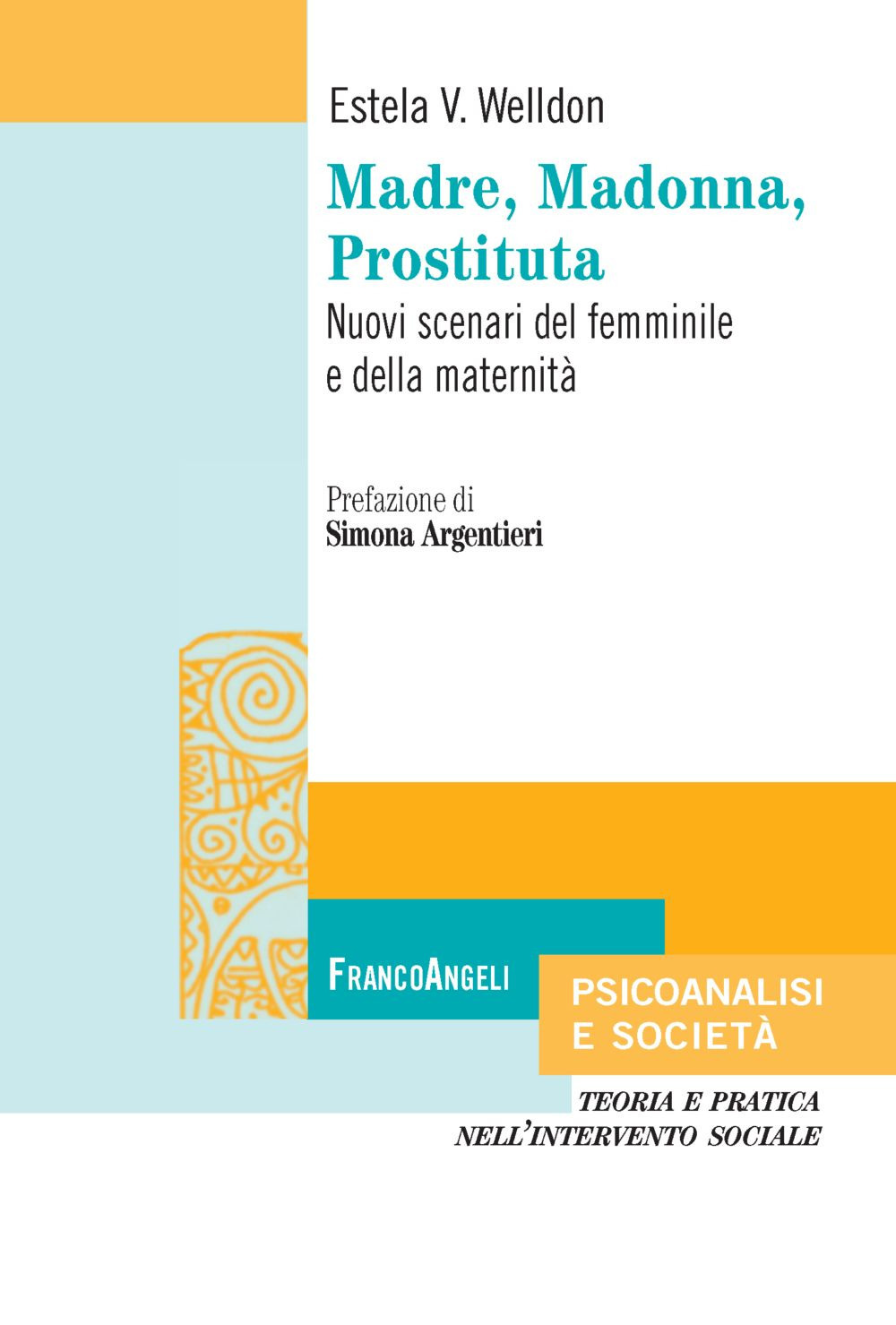 Madre, Madonna, prostituta. Nuovi scenari del femminile e della maternità