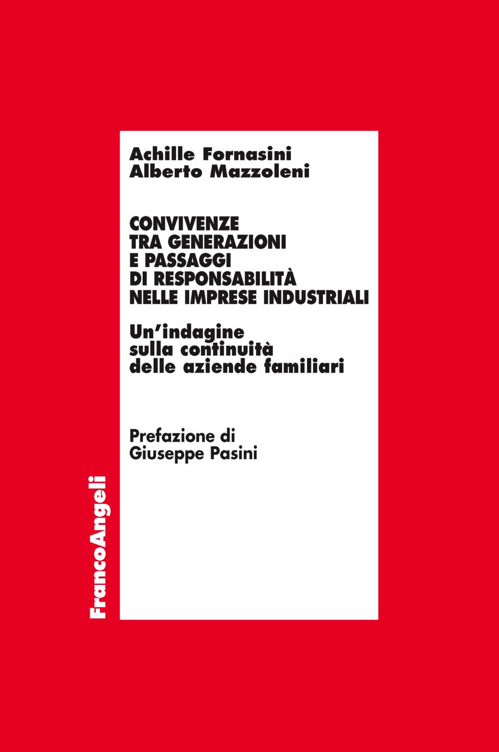 Convivenze tra generazioni e passaggi di responsabilità nelle imprese industriali. Un'indagine sulla continuità delle aziende familiari